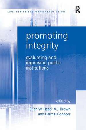 Promoting Integrity: Evaluating and Improving Public Institutions de A. J. Brown