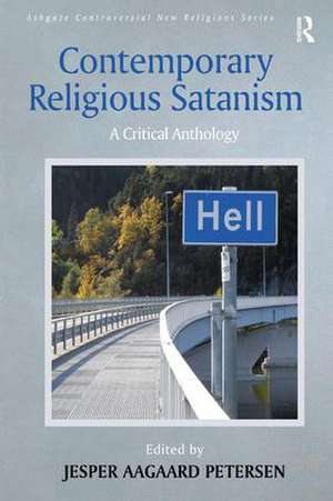 Contemporary Religious Satanism: A Critical Anthology de Jesper Aagaard Petersen