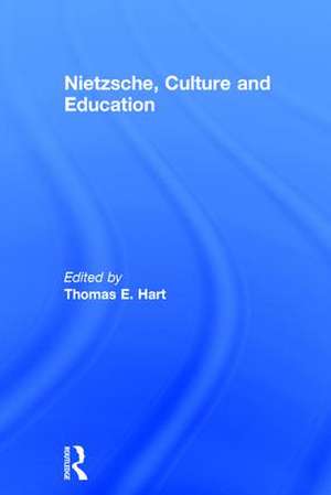 Nietzsche, Culture and Education de Thomas E. Hart