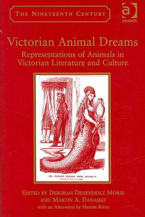 Victorian Animal Dreams: Representations of Animals in Victorian Literature and Culture de Deborah Denenholz Morse