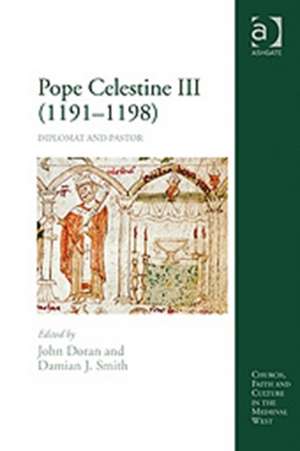 Pope Celestine III (1191–1198): Diplomat and Pastor de John Doran