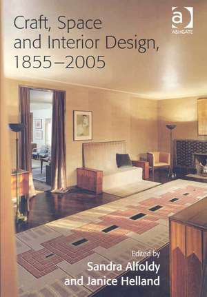 Craft, Space and Interior Design, 1855-2005 de Sandra Alfoldy