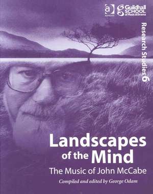 Landscapes of the Mind: The Music of John McCabe de George Odam