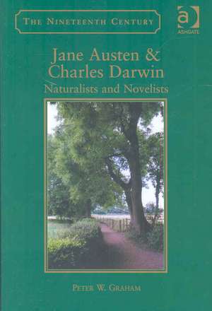 Jane Austen & Charles Darwin: Naturalists and Novelists de Peter W. Graham