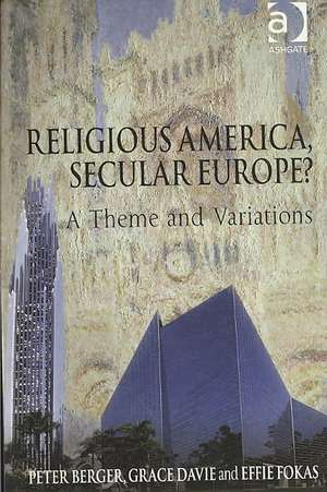 Religious America, Secular Europe?: A Theme and Variations de Peter Berger