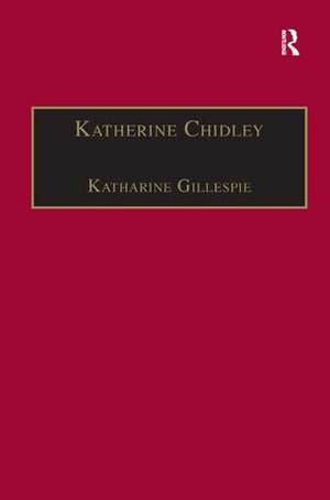 Katherine Chidley: Printed Writings, 1641–1700: Series II, Part Four, Volume 4 de Katharine Gillespie