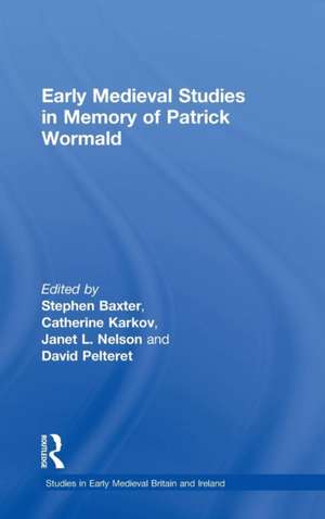 Early Medieval Studies in Memory of Patrick Wormald de Stephen Baxter