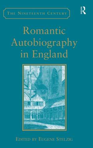 Romantic Autobiography in England de Eugene Stelzig