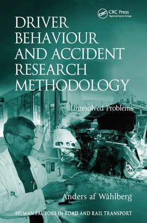 Driver Behaviour and Accident Research Methodology: Unresolved Problems de Anders af Wåhlberg