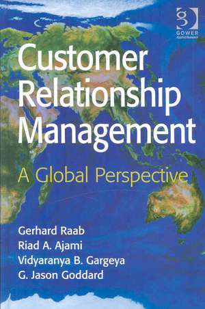 Customer Relationship Management: A Global Perspective de Gerhard Raab