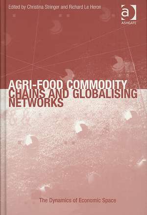 Agri-Food Commodity Chains and Globalising Networks de Richard Le Heron