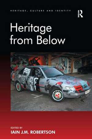 Heritage from Below de Iain J.M. Robertson