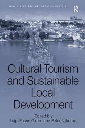 Cultural Tourism and Sustainable Local Development de Luigi Fusco Girard