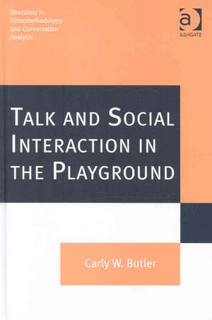 Talk and Social Interaction in the Playground de Carly W. Butler