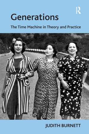 Generations: The Time Machine in Theory and Practice de Judith Burnett