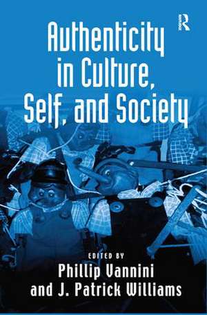 Authenticity in Culture, Self, and Society de J. Patrick Williams