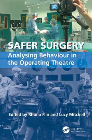 Safer Surgery: Analysing Behaviour in the Operating Theatre de Lucy Mitchell