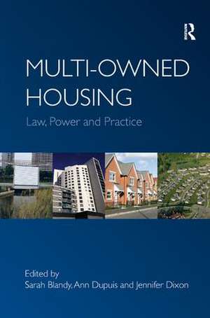 Multi-owned Housing: Law, Power and Practice de Ann Dupuis