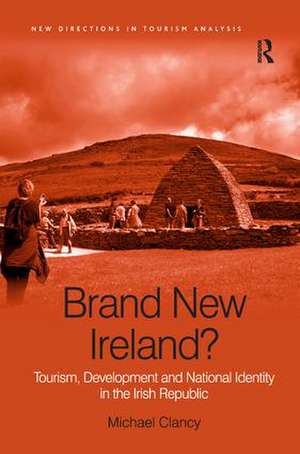 Brand New Ireland?: Tourism, Development and National Identity in the Irish Republic de Michael Clancy