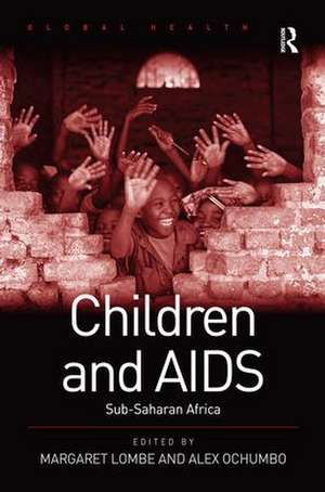 Children and AIDS: Sub-Saharan Africa de Margaret Lombe