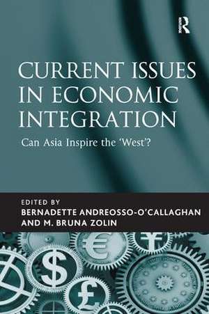 Current Issues in Economic Integration: Can Asia Inspire the 'West'? de M. Bruna Zolin