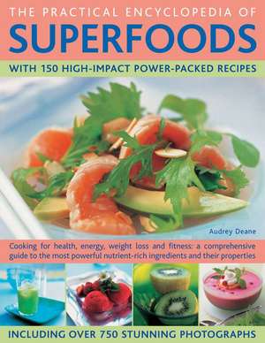 The Practical Encyclopedia of Superfoods de Audrey Deane