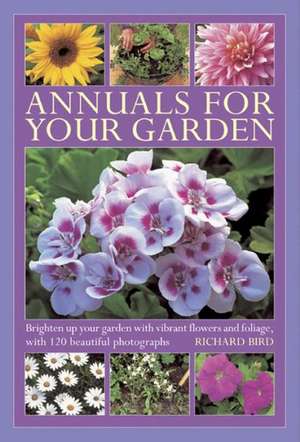 Annuals for Your Garden de Richard Bird