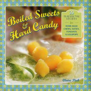 Boiled Sweets & Hard Candy de Claire Ptak