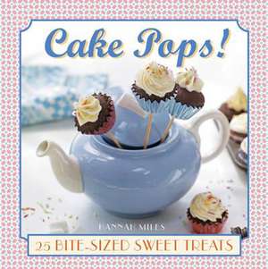 Cake Pops! de Hannah Miles