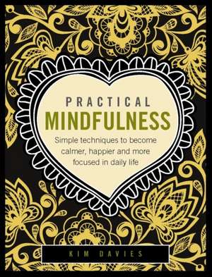 Practical Mindfulness de Kim Davies