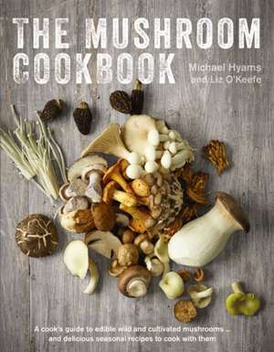 The Mushroom Cookbook de Michael Hyams