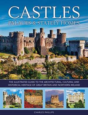 Castles, Palaces & Stately Homes de Charles Phillips