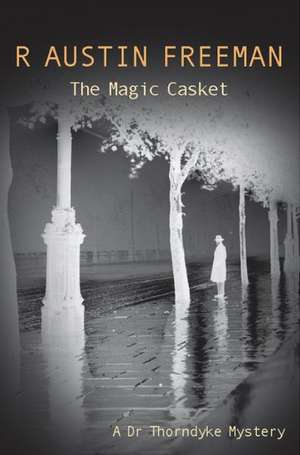 The Magic Casket de Richard Austin Freeman