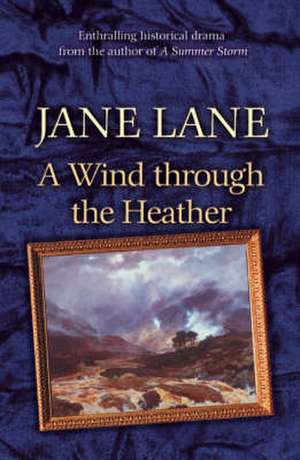 A Wind Through the Heather de Jane Lane