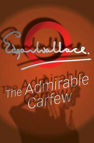 The Admirable Carfew de Edgar Wallace