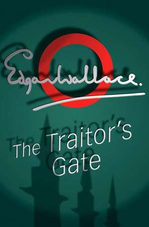 The Traitor's Gate de Edgar Wallace