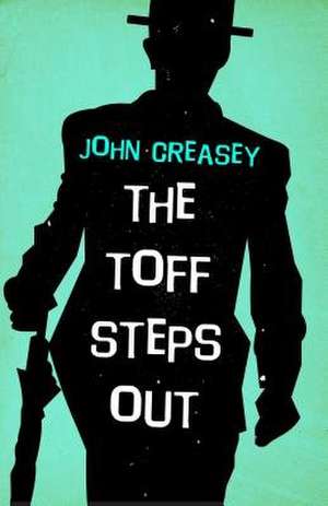The Toff Steps Out de John Creasey