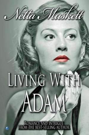 Living with Adam de Netta Muskett