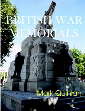 British War Memorials de Mark Quinlan