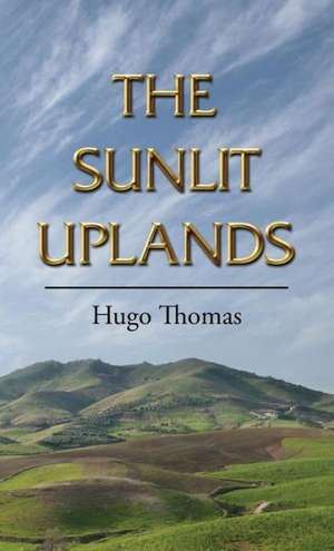 The Sunlit Uplands de Hugo Thomas