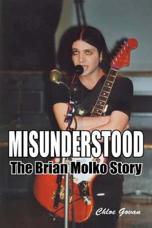 Misunderstood - The Brian Molko Story de Chloe Govan