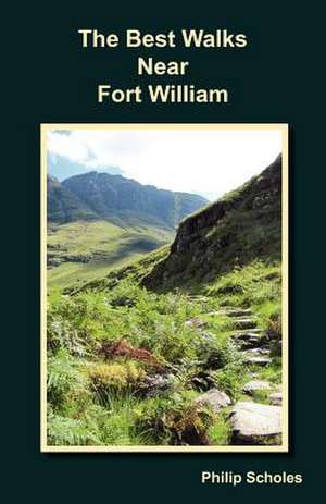 The Best Walks Near Fort William de Philip Scholes