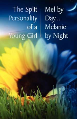 The Split Personality of a Young Girl - Mel by Day... Melanie by Night de Melek Cella