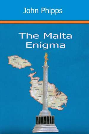 The Malta Enigma de John Phipps