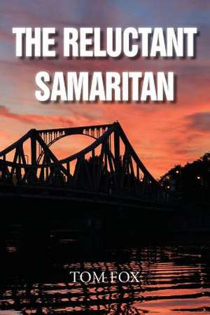 The Reluctant Samaritan de Tom Fox