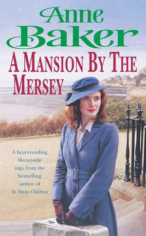 A Mansion by the Mersey de Anne Baker