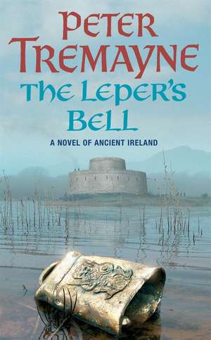 The Leper's Bell (Sister Fidelma Mysteries Book 14) de Peter Tremayne