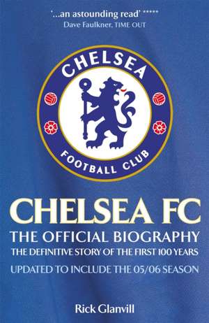 Chelsea Fc: The Official Biography de Rick Glanvill