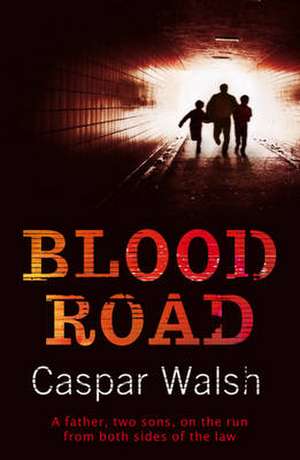 Blood Road de Casper Walsh