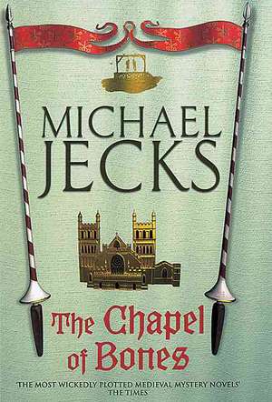 The Chapel of Bones de Michael Jecks